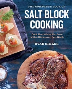 Download The Complete Book of Salt Block Cooking: Cook Everything You Love with a Himalayan Salt Block pdf, epub, ebook