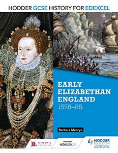 Download Hodder GCSE History for Edexcel: Early Elizabethan England, 1558-88 pdf, epub, ebook