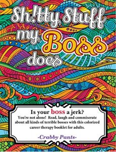 Download Sh!tty stuff my boss does: A colorized, career therapy booklet pdf, epub, ebook