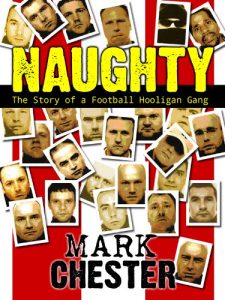Download Naughty – the story of a football hooligan gang pdf, epub, ebook