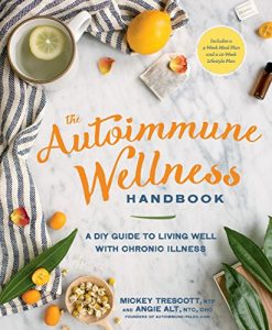 Download The Autoimmune Wellness Handbook: A DIY Guide to Living Well with Chronic Illness pdf, epub, ebook