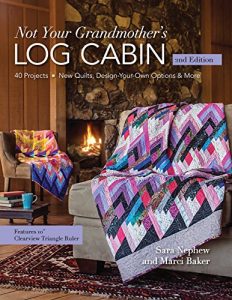 Download Not Your Grandmother’s Log Cabin: 40 Projects – New Quilts, Design-Your-Own Options & More pdf, epub, ebook