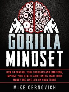 Download Gorilla Mindset: How to Control Your Thoughts and Emotions and Live Life on Your Terms pdf, epub, ebook