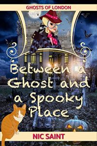 Download Between a Ghost and a Spooky Place (Ghosts of London Book 1) pdf, epub, ebook