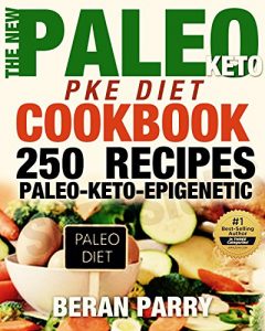 Download Paleo Cookbook: The New PALEO PKE Recipe Book (250 of the Best Paleo Healthy Recipes): Paleo for Beginners, Ketogenic Diet, Lose Belly Fat, Easy Weight … – Diet and Nutrition – PALEO EPIGENETIC) pdf, epub, ebook