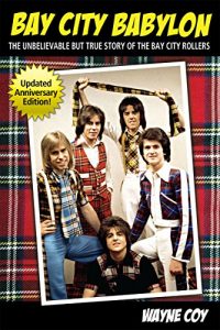 Download Bay City Babylon: The Unbelievable, But True Story Of The Bay City Rollers pdf, epub, ebook