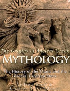 Download The Origins of Ancient Greek Mythology: The History of the Titans and the Greeks’ Creation Story pdf, epub, ebook