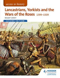 Download Access to History: Lancastrians, Yorkists and the Wars of the Roses, 1399-1509 Second Edition pdf, epub, ebook
