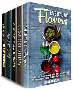 Download Rich Flavor Box Set (5 in 1): Amazing Flavors, Sauces, Marinades, Authentic Soups, Healthy Dips and Dippers, Flavorful Slow Cooker Recipes (Sauces & Other Flavors) pdf, epub, ebook