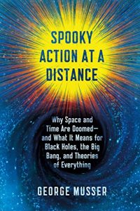 Download Spooky Action at a Distance: The Phenomenon That Reimagines Space and Time–and What It Means for Black Holes, the Big Bang, and Theories of Everything pdf, epub, ebook