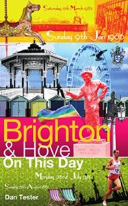 Download Brighton & Hove On This Day: History, Facts & Figures from Every Day of the Year pdf, epub, ebook