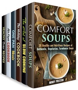 Download Comforting Meals Box Set (6 in 1): Over 180 Soups, Desserts, Holiday, Cast Iron, Crockpot, Air Fryer Recipes and So Much More (Homemade Recipes) pdf, epub, ebook