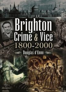 Download Brighton Crime & Vice: 1800-2000 pdf, epub, ebook