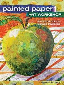 Download Painted Paper Art Workshop: Easy and Colorful Collage Paintings pdf, epub, ebook