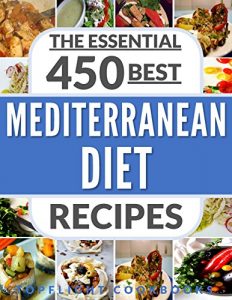 Download MEDITERRANEAN DIET COOKBOOK: 450 Best Mediterranean Diet Recipes (Mediterranean diet, weight loss, Mediterranean diet plan, Mediterranean cookbook, Mediterranean diet recipes, healthy recipes) pdf, epub, ebook