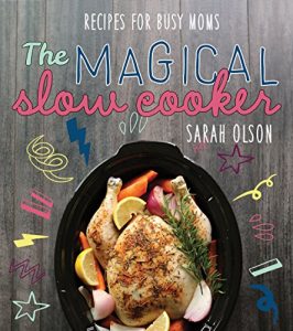 Download The Magical Slow Cooker: Recipes for Busy Moms pdf, epub, ebook