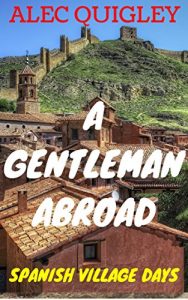 Download A Gentleman Abroad: Spanish Village Days pdf, epub, ebook