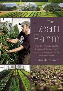 Download The Lean Farm: How to Minimize Waste, Increase Efficiency, and Maximize Value and Profits with Less Work pdf, epub, ebook