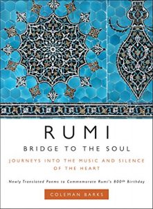 Download Rumi: Bridge to the Soul: Journeys into the Music and Silence of the Heart pdf, epub, ebook