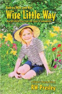 Download Audrey Mae and Her Wise Little Way: May all kids be free from the causes of unhappiness. pdf, epub, ebook