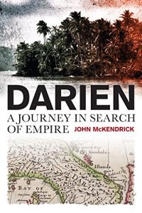 Download Darien: A Journey in Search of Empire pdf, epub, ebook