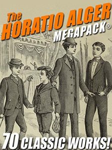Download The Horatio Alger MEGAPACK®: 70 Classic Works pdf, epub, ebook