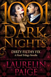 Download Dirty Filthy Fix: A Fixed Trilogy Novella pdf, epub, ebook