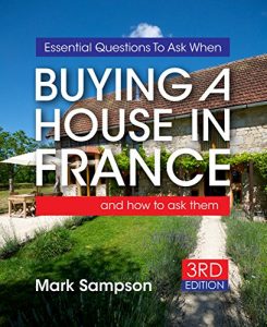 Download Essential Questions To Ask When Buying A House In France: and how to ask them pdf, epub, ebook