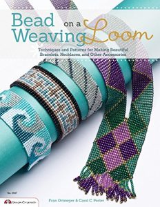 Download Bead Weaving on a Loom: Techniques and Patterns for Making Beautiful Bracelets, Necklaces, and Other Accessories pdf, epub, ebook