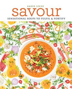 Download Savour: Sensational soups to fulfil & fortify pdf, epub, ebook