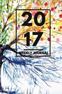 Download 2017 Planner: Weekly Monthly Planner Calendar Appointment Book For 2017 6″ x 9″ Four Seasons Graphic Tree Edition For Men And Women (2017 Weekly Monthly Planner Series) pdf, epub, ebook