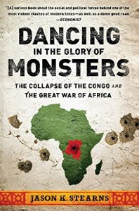 Download Dancing in the Glory of Monsters: The Collapse of the Congo and the Great War of Africa pdf, epub, ebook