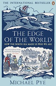 Download The Edge of the World: How the North Sea Made Us Who We Are pdf, epub, ebook