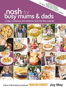 Download Nosh for Busy Mums and Dads – A Family Cookbook with Everyday Food for Real Families pdf, epub, ebook