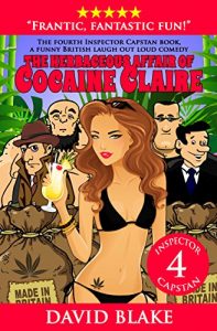 Download The Herbaceous Affair of Cocaine Claire: The fourth Inspector Capstan book, a funny British laugh out loud comedy pdf, epub, ebook