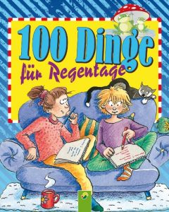 Download 100 Dinge für Regentage: Ein kunterbunter Ratgeber für Kinder (German Edition) pdf, epub, ebook