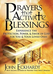 Download Prayers that Activate Blessings: Experience the Protection, Power & Favor of God for You & Your Loved Ones pdf, epub, ebook