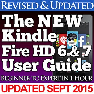 Download The NEW Kindle Fire HD 6 & 7 User Guide: Beginner to Expert in 1 Hour pdf, epub, ebook
