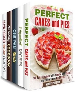 Download Cheap and Easy Cooking Box Set (5 in 1): Perfect Cakes, Pies, One-Pan Meals, Slow Cooker Desserts and Best Holiday Treats in One Bundle (Budget-Friendly & Stress-Free Recipes) pdf, epub, ebook