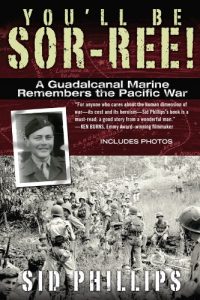 Download You’ll Be Sor-ree!: A Guadalcanal Marine Remembers the Pacific War pdf, epub, ebook