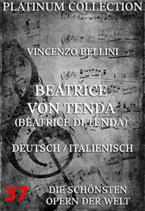Download Beatrice von Tenda (Beatrice di Tenda): Die  Opern der Welt (German Edition) pdf, epub, ebook