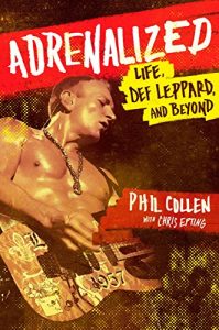 Download Adrenalized: Life, Def Leppard and Beyond pdf, epub, ebook