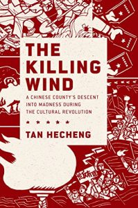 Download The Killing Wind: A Chinese County’s Descent into Madness during the Cultural Revolution pdf, epub, ebook