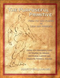 Download The Purposeful Primitive: From Fat and Flaccid to Lean and Powerful – Using the Primordial Laws of Fitness to Trigger Inevitable, Lasting and Dramatic Physical Change pdf, epub, ebook