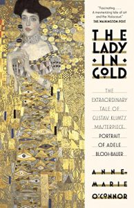 Download The Lady in Gold: The Extraordinary Tale of Gustav Klimt’s Masterpiece, Bloch-Bauer pdf, epub, ebook