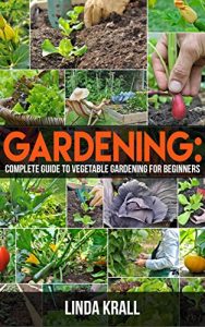 Download Gardening:The Simple instructive complete guide to vegetable gardening for beginners: Hydroponics,green house,garden design,greenhouses,house plants,ornamental … Gardening, Organic Gardening, aquaponic) pdf, epub, ebook