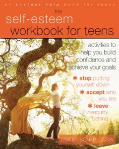 Download The Self-Esteem Workbook for Teens: Activities to Help You Build Confidence and Achieve Your Goals pdf, epub, ebook