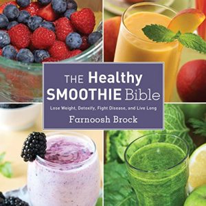 Download The Healthy Smoothie Bible: Lose Weight, Detoxify, Fight Disease, and Live Long pdf, epub, ebook