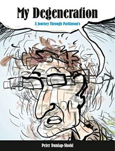 Download My Degeneration: A Journey Through Parkinson’s (Graphic Medicine) pdf, epub, ebook