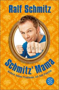 Download Schmitz’ Mama: Andere haben Probleme, ich hab’ Familie (German Edition) pdf, epub, ebook